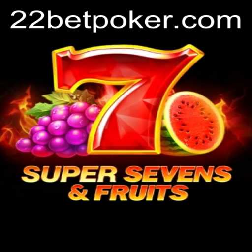 Explore the Thrills of 7SuperSevensFruits on 22bet
