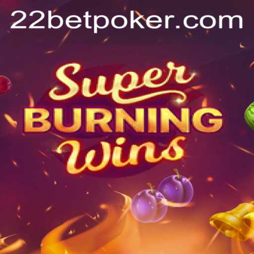 Exploring the Thrills of SuperBurningWins at 22bet